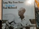 Fred McDowell The Blues Of : Long Way From Home Vinyl VG LP Shrink Wrapped