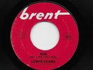Lewis Clark - Dog / I Need You Baby (Soul, 45) 7071