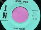 Northern Soul 45 Eddie Foster- I Never Knew-In 1970s Reissue
