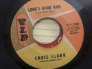 RARE NORTHERN SOUL 45 CHRIS CLARK LOVE'S GONE BAD V.I.P Condition Is VG