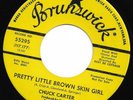 CHUCK CARTER I Can't Help Myself/Pretty Little Brown Skin Girl BRUNSWICK 45 HEAR