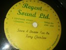 Tony Charles- REGENT SOUND London Save a dream for me UNRELEASED Acetate