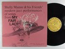 SHELLY MANNE & HIS FRIENDS My Fair Lady CONTEMPORARY LP VG+ mono  