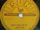 ROCKABILLY 78 RPM JOHNNY CASH, DON'T MAKE ME GO / NEXT IN LINE