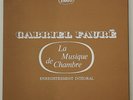 GABRIEL FAURE MUSIQUE DE CHAMBRE (BOX 5 LP) NAVARRA HUBEAU TORTELIER(ERATO)