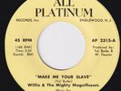 WILLIE & MIGHTY MAGNIFICENTS Make Me Your Slave SWEET SOUL 45 Souling funk HEAR