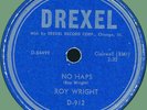 ROY WRIGHT No Haps / I'm Lonely 78rpm Drexel 1957 Chicago R&B driver