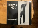 Jerry's Kids - Is This My World? (Xclaim ) Original First Press LP, Album