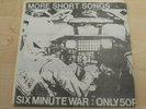 7 vinyl record. Six Minute War, More Short Songs. 1980 - Self Release. SMW 002