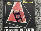 GLI SCOOTERS - LE PIGNE IN TESTA/UNA MINIGONNA - Jolly 45 giri
