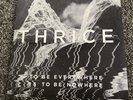 Thrice - To Be Everywhere Is To Be Nowhere - Black Vinyl