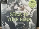 STICK TO YOUR GUNS 