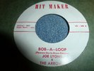 Joe Lyons & the Arrows Bob-A-loop uptempo 2-sided doowop floor filler 7