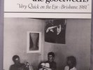 THE GO-BETWEENS  VERY QUICK ON THE EYE = BRISBANE 1981