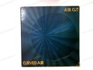 Curved Air - Air Cut UK LP 1973 FOC .