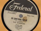 Org Promo THE DOMINOES Chicken Blues/Do Something For Me 78 Federal R&B Doo Wop