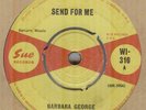 BARBARA GEORGE**SEND FOR ME**SOUL*THE SUE LABEL**LISTEN TO IT