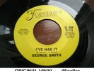 GEORGE SMITH 'I've Had It' VG+ Stamped ORIGINAL northern soul 45