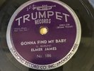 ELMER JAMES(ARTHUR CRUDUP) GONNA FIND MY BABY (TRUMPET - 78 RPM / BLUES) E
