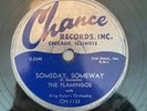 Chicago Doo Wop 78 The Flamingos - Someday Someway/If I Can't Have You CHANCE