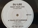 DJ Lee – Want Your Love / A Touch Of Darkness - Impact Records IMP 012 - 1993