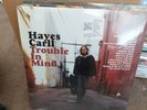 CARLL,HAYES-TROUBLE IN MIND VINYL NEW