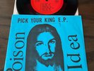 Poison Idea pick your king 7” orig fatal 1983 punk kbd hardcore