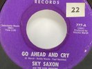 Sky Saxon and the Soul Rockers Rare Pre Seeds 45 Conquest Records Go Ahead & Cry