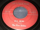 The Five Satins All Mine 45 Vinyl Standord Private Doo Wop Blues Funk Soul 1961