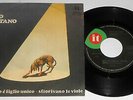 RINO GAETANO MIO FRATELLO E FIGLIO UNICO \ SFIORIVANO LE VIOLE 45 GIRI 1976