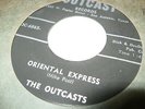 THE OUTCASTS Oriental Express / Nothing Ever Comes Easy 45 OUTCAST VG++ play