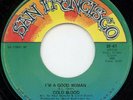 Cold Blood - I'm A Good Woman / I Wish I Knew How It Would Feel To Be Free [ 7