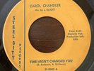RARE SOUL CAROL CHANDLER  time hasnt changed you  STEEL CITY 0002  CLEAN & GREAT