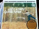 HOWARD ROBERTS QUARTET - H.R.IS A DIRTY GUITAR PLAYER 63 SWINGIN' INSTROS SLD LP