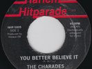 Northern Soul--The Charades--You Better Believe It / Darling Believe Him