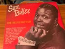 SAM BAKER- SOMETIMES YOU HAVE TO CRY- SEVENTY SEVEN LABEL.  VG+