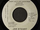 JEB STUART: baby let's get together tonight / you better believe it, baby 7