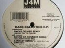 BASS BALLISTICS EP - SMOKE DIS ONE / ROUND DA ROUNDER / FANTASY REMIXES - RARE