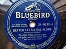 Tampa Red 78rpm Single 10-inch Bluebird Records #34-0740 Better Let My Gal Alone