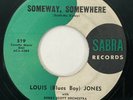 LOUIS (BLUES BOY) JONES Someway Somewhere Sabra R&B Soul Mod 45 HEAR