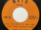 CHOCOLATE SYRUP Who You Tryin' to Fool Girl MVTH Sweet Soul Funk VG++ 45 HEAR