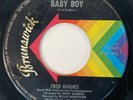 FRED HUGHES Baby Boy / Who You Really Are Brunswick Northern Soul 45 HEAR
