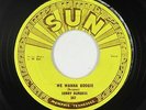 Rockabilly 45 - Sonny Burgess - We Wanna Boogie - Sun - mp3