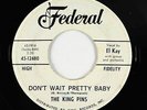 R&B Soul 45 - King Pins - Don't Wait Pretty Baby - Federal - mp3