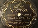 VICTOR V-38562; CLIFFORD GIBSON AND HIS GUITAR Ice And Snow Blues/ Dryman Blues