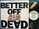 BETTER OFF DEAD OST RARE OG 1985 QUIEX VIRGIN VINYL AUDIOPHILE LP E.G DAILY HINE