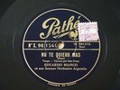 Tango Eduardo Bianco No te quiero Mas 78RPM Pathé X.96.194 #LIsten#