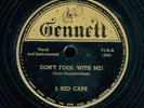 78tk-R&B vocal group-GENNETT 7116-5 Red Caps-(Don't fool with me/There's a light
