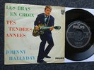 JOHNNY HALLYDAY deutsche Philips Single 45 LES BRAS EN CROIX/TES TENDRES ANNEES