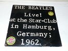 THE BEATLES - Live  At The Star-Club In Hamburg, Germany, 1962 - 1977 German LP